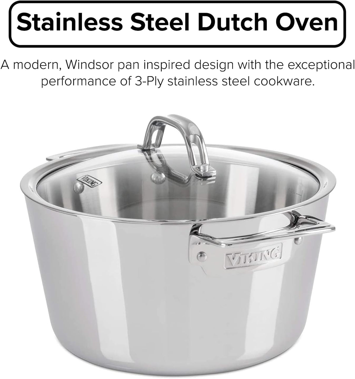 Viking Contemporary 3-Ply Dutch Oven, 5.2 Quart Stainless Steel Cookware Pot with Glass Lid, Dishwasher and Oven Safe, Induction Ready, Silver